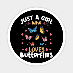 Just a Girl who Loves Butterflies Gift Magnet